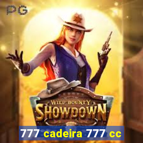 777 cadeira 777 cc